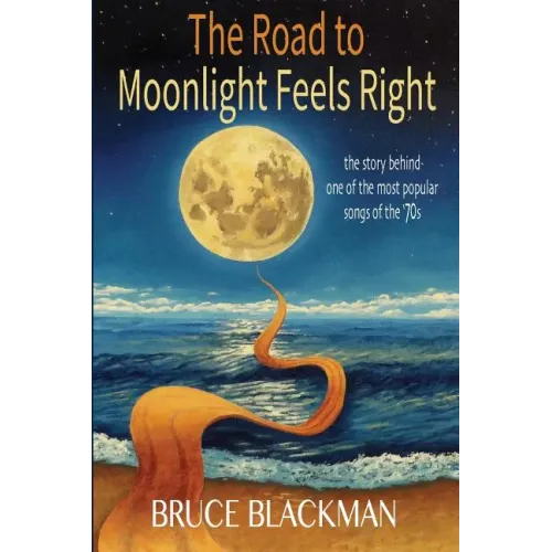 The Road to Moonlight Feels Right - Paperback