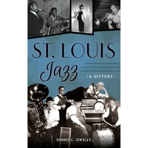 St. Louis Jazz: A History - Hardcover