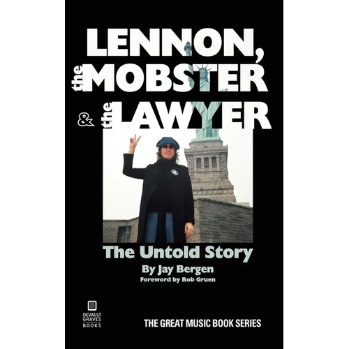 Lennon, the Mobster & the Lawyer: The Untold Story - Paperback
