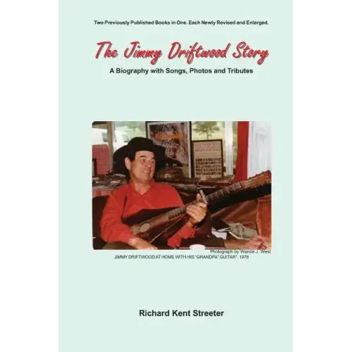 The Jimmy Driftwood Story: A Biography with Songs, Photos and Tributes - Paperback