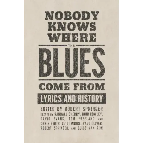 Nobody Knows Where the Blues Come from: Lyrics and History - Paperback