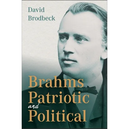 Brahms Patriotic and Political - Hardcover