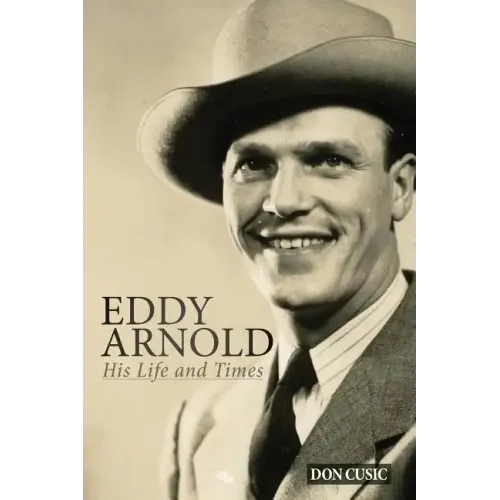 Eddy Arnold: His Life and Times - Paperback