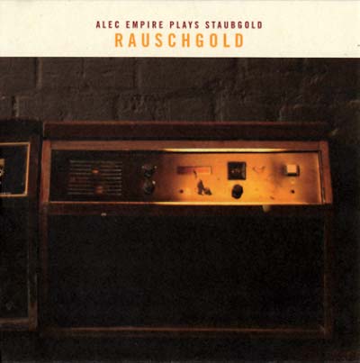 Rauschgold: Alec Empire Plays Staubgold (CD)