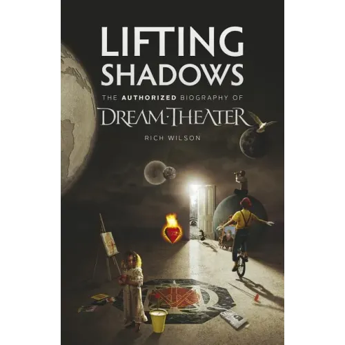 Lifting Shadows The Authorized Biography of Dream Theater - Paperback