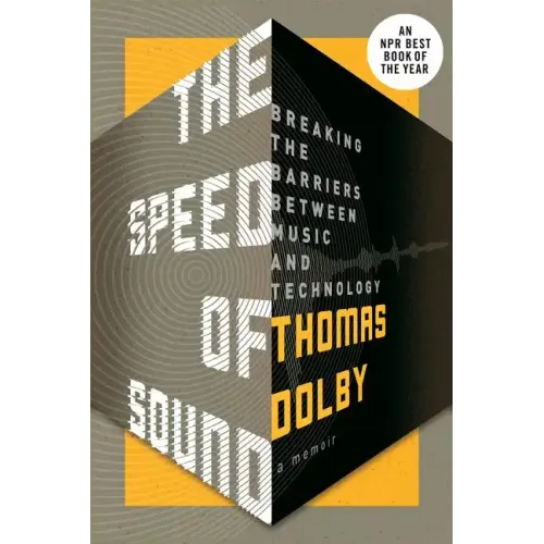 The Speed of Sound: Breaking the Barriers Between Music and Technology: A Memoir - Paperback