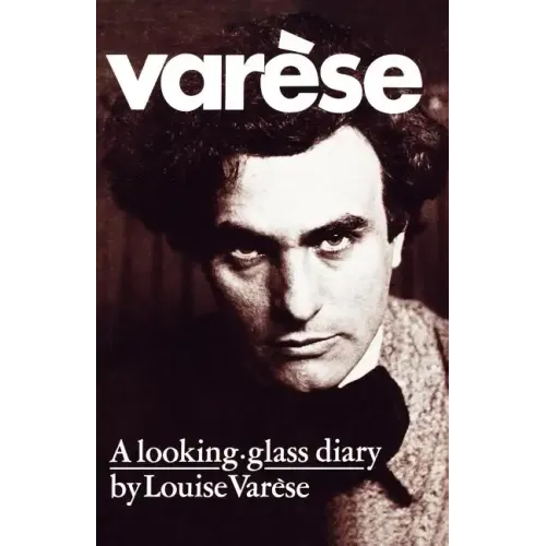 Varèse: A Looking-Glass Diary - Paperback