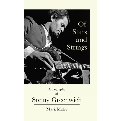 Of Stars and Strings: A Biography of Sonny Greenwich - Hardcover