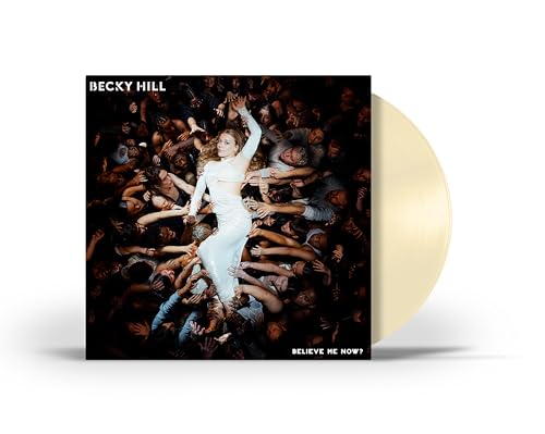Becky Hill Believe Me Now? [Cream LP] [Vinyl]