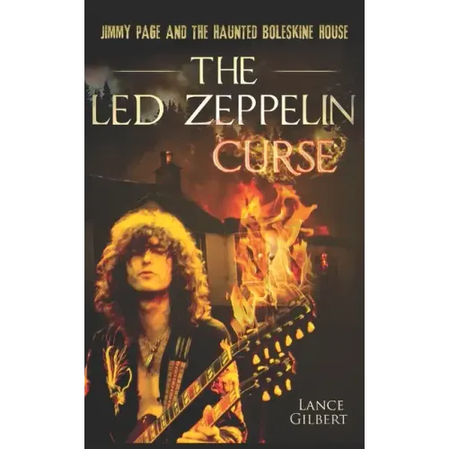 The Led Zeppelin Curse: Jimmy Page and the Haunted Boleskine House - Paperback
