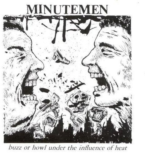 Minutemen Buzz Or Howl Under The Influence Of Heat [Vinyl]