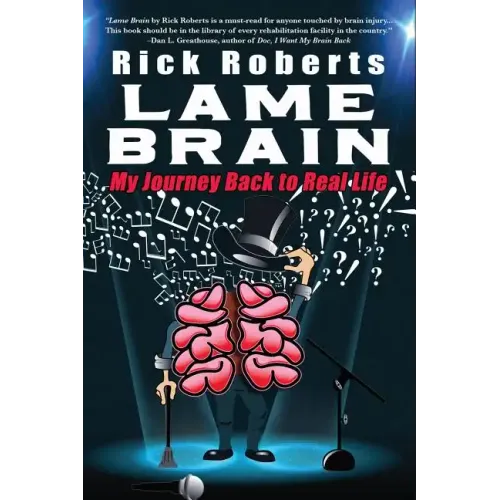 Lame Brain: My Journey Back to Real Life - Paperback