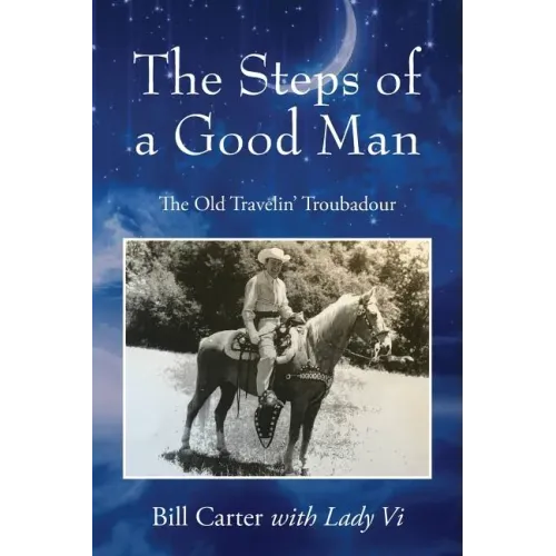 The Steps of a Good Man: The Old Travelin' Troubadour - Paperback