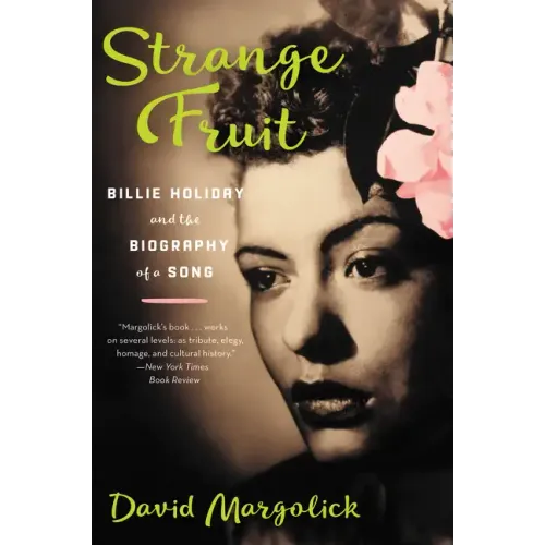 Strange Fruit: Billie Holiday and the Biography of a Song - Paperback