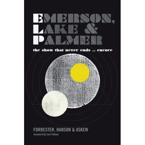 Emerson, Lake and Palmer: The Show That Never Ends ... Encore - Paperback