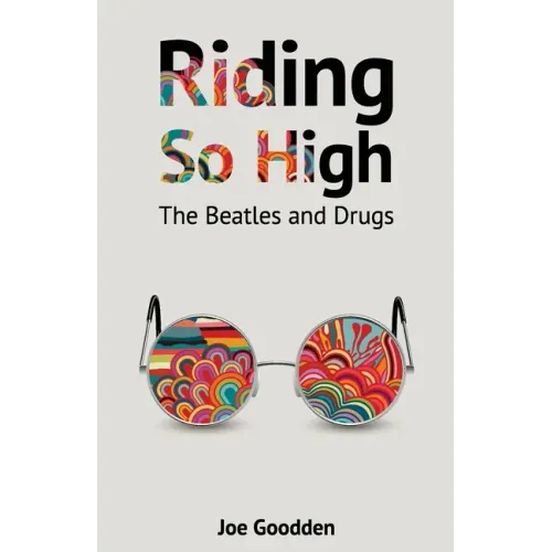 Riding So High: The Beatles and Drugs - Paperback