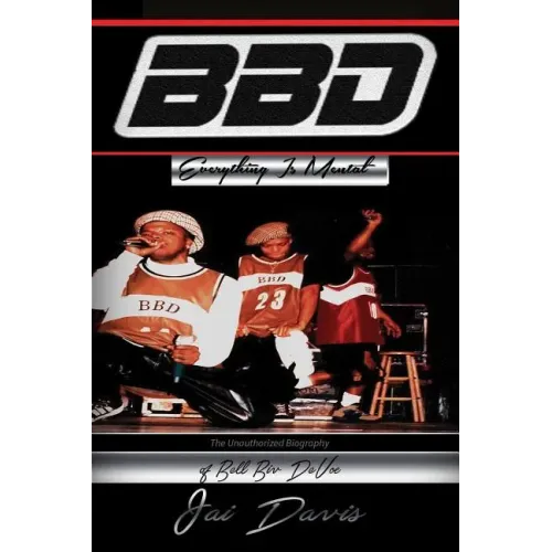 Bell Biv DeVoe: Everything is Mental - Paperback