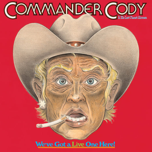 Commander Cody And His Lost Pl - We'Ve Got A Live One Here (Brick & Mortar Exclusive) [2LP] [Vinyl]
