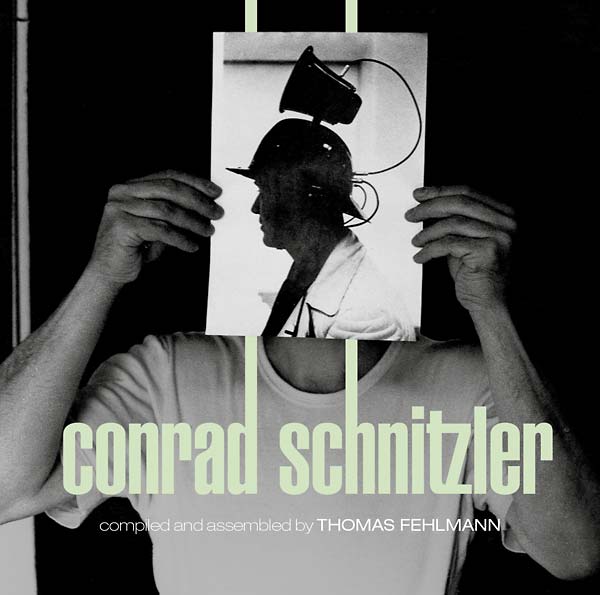 Kollektion 05: Conrad Schnitzler Compiled and Assembled by Thomas Fehlmann (Vinyl)