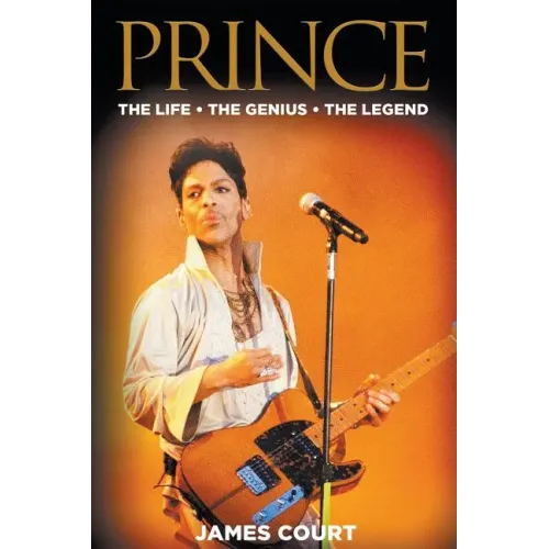 Prince: The Life The Genius The Legend - Paperback