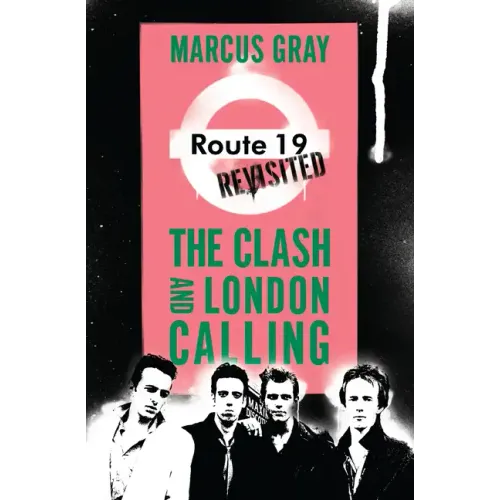 Route 19 Revisited: The Clash and London Calling - Paperback