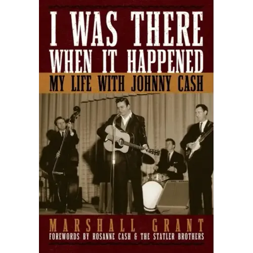 I Was There When It Happened: My Life with Johnny Cash - Hardcover