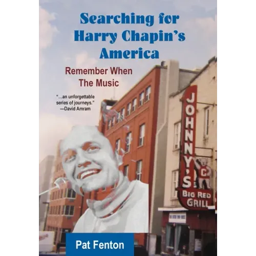 Searching for Harry Chapin's America: Remember When the Music - Hardcover