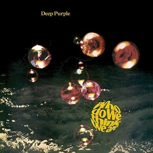 Who Do We Think We Are [Import] (Vinyl)