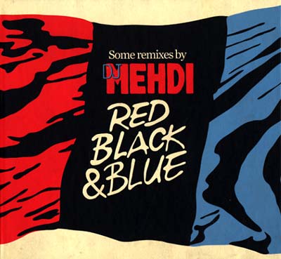 Red, Black & Blue: Some Remixes By DJ Mehdi (CD)