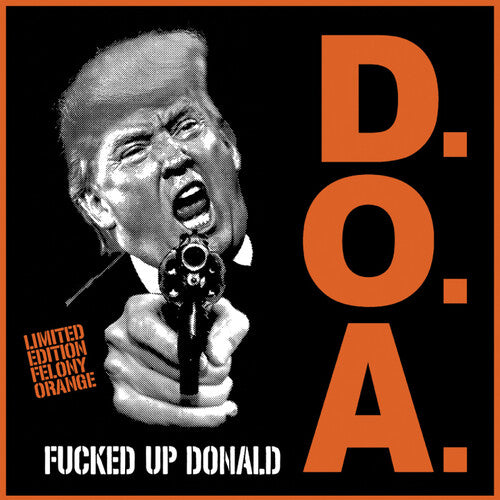 F***ed Up Donald [Explicit Content] (Limited Edition, Felony Orange Colored Vinyl) (7" Single) (Vinyl)