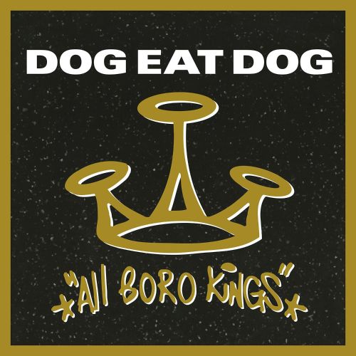Dog Eat Dog - All Boro Kings (180G, Insert, Featuring "No Fronts") [Black Vinyl] [Vinyl]
