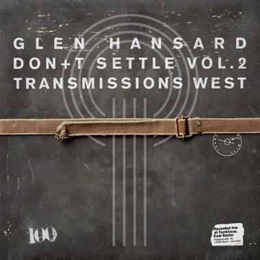 Glen Hansard - Don't Settle (Vol. 2 - Transmissions West) [Vinyl]