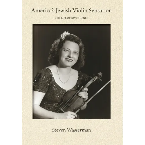 America's Jewish Violin Sensation: The Life of Joyce Ren馥 - Hardcover