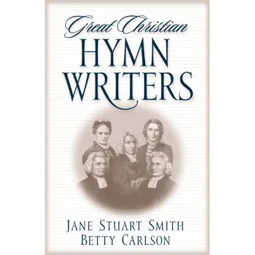 Great Christian Hymn Writers - Paperback