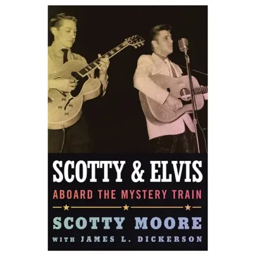 Scotty and Elvis: Aboard the Mystery Train - Paperback