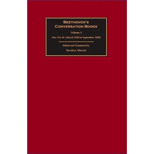 Beethoven's Conversation Books Volume 2: Nos. 9 to 16 (March 1820 to September 1820) - Hardcover