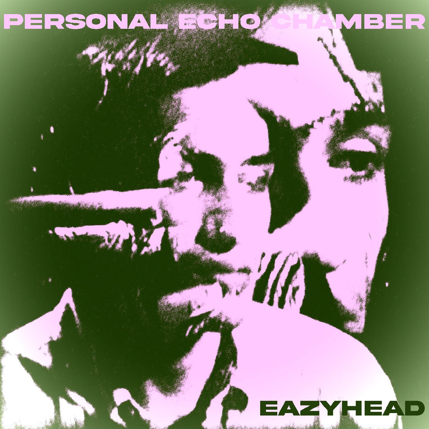 Eazyhead Personal Echo Chamber [Vinyl]