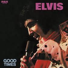 Elvis Presley - Good Times [Vinyl]