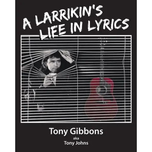 A Larrikin's Life in Lyrics - Paperback