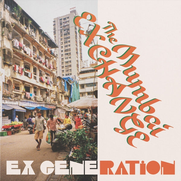 Ex Generation - The Mumbai Exchange [LP] [Vinyl]