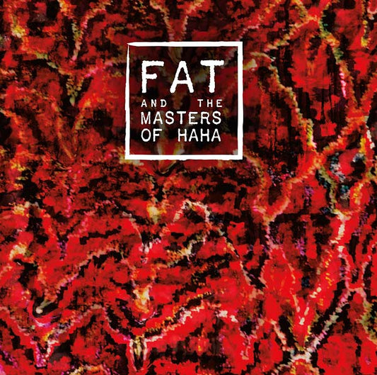FAT and the Masters of Haha (Vinyl)