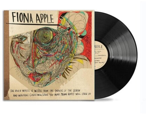 Fiona Apple The Idler Wheel Is Wiser Than The Driver Of The Screw And Whipping Cords Will Serve You More Than Ropes Will Ever Do (180 Gram Vinyl) [Vinyl]