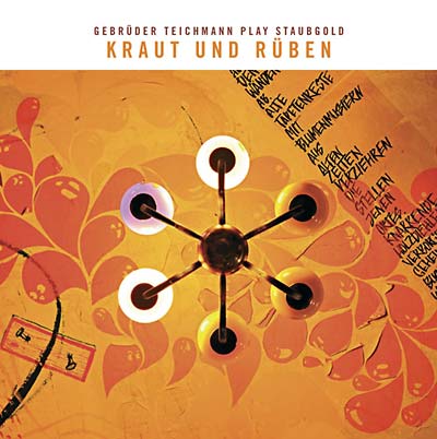 Kraut und Rüben: Gebrüder Teichmann Play Staubgold (CD)