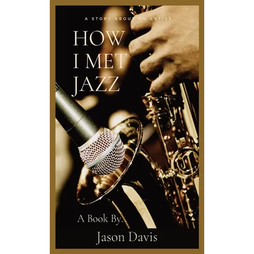 How I Met Jazz - Hardcover