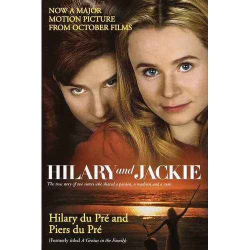 Hilary and Jackie: The True Story of Two Sisters Who Shared a Passion, a Madness and a Man - Paperback