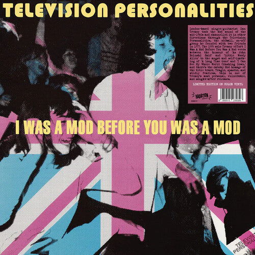 Television Personalities I Was A Mod Before You Was A Mod [RSD 04/26/24 Pink] [Vinyl]
