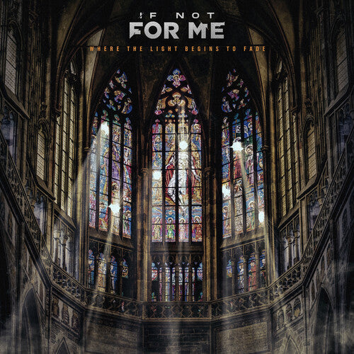 If Not For Me - Where The Light Begins To Fade [Light-Fade Cloudy Vinyl] [Vinyl]