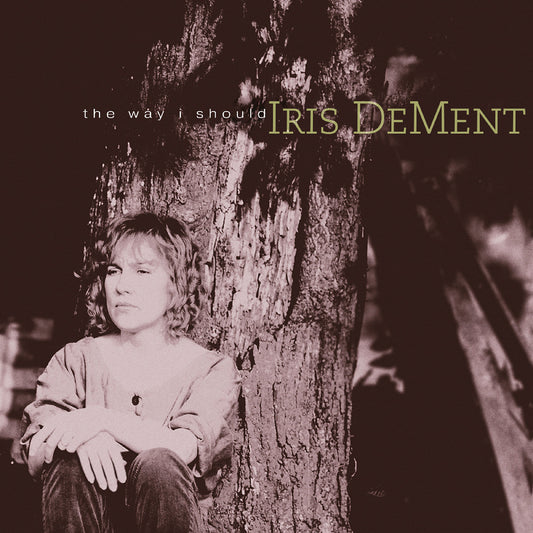 Iris DeMent - The Way I Should - 30Th Anniversary [Vinyl]