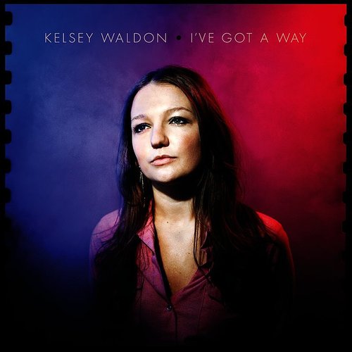 Kelsey Waldon I've Got A Way [Vinyl]