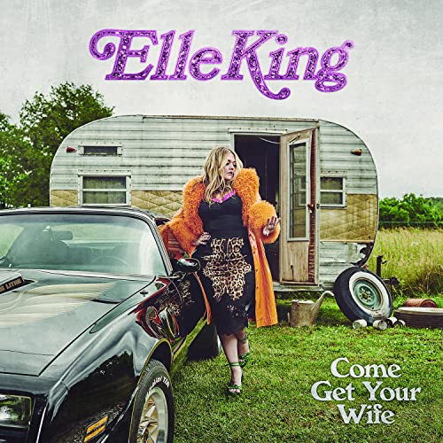 KING, ELLE COME GET YOUR WIFE [Vinyl]
